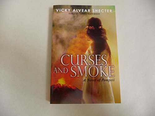 Stock image for Curses and Smoke, a Novel of Pompeii By Vicky Alvear Schecter [Paperback] for sale by GF Books, Inc.