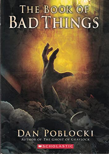 Imagen de archivo de The Book of Bad Things By Dan Poblocki (Paperback - First Edition September 2014) a la venta por SecondSale