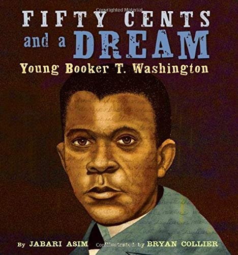 Beispielbild fr Fifty Cents and a Dream: Young Booker T Washington zum Verkauf von Better World Books
