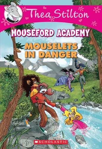 9780545808972: Thea Stilton Mouseford Academy #3: Mouselets in Danger