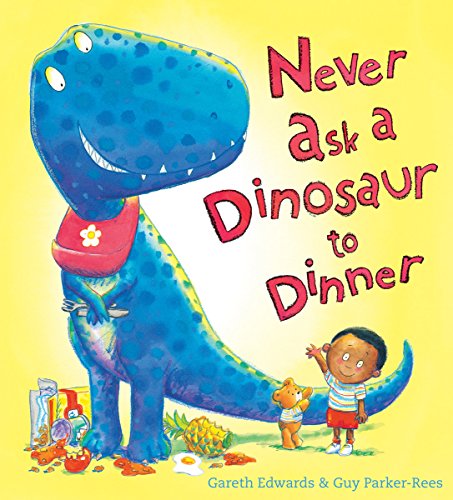 Stock image for Never Ask a Dinosaur to Dinner for sale by Better World Books: West
