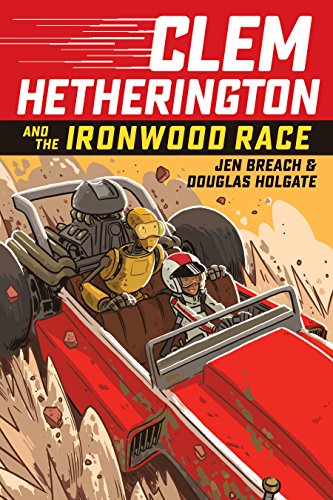 Beispielbild fr Clem Hetherington and the Ironwood Race (Clem Hetherington #1) (1) zum Verkauf von Wonder Book