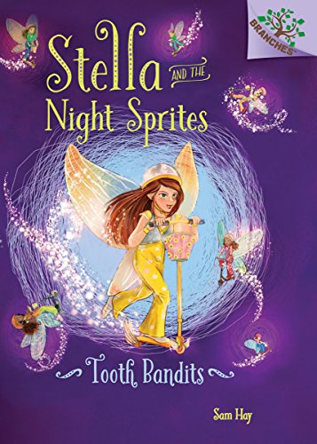 Stock image for Tooth Bandits: a Branches Book (Stella and the Night Sprites #2) (Library Edition) : A Branches Book for sale by Better World Books