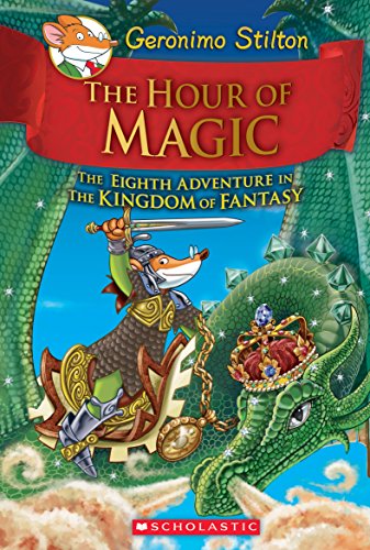 Beispielbild fr The Hour of Magic (Geronimo Stilton and the Kingdom of Fantasy #8) zum Verkauf von Better World Books