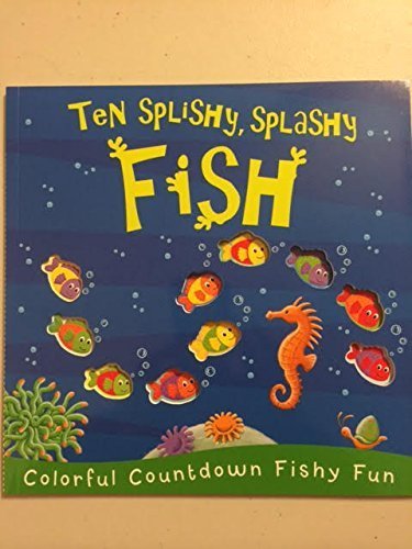 Stock image for Ten Splishy, Splashy Fish for sale by Better World Books