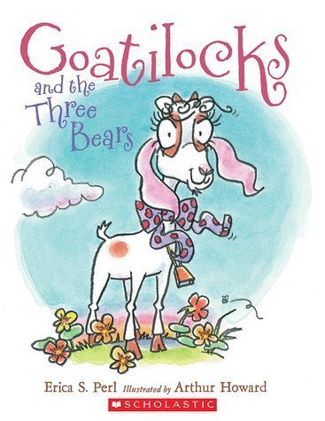9780545829519: Goatilocks and the Three Bears by Erica S. Perl (2015-11-05)