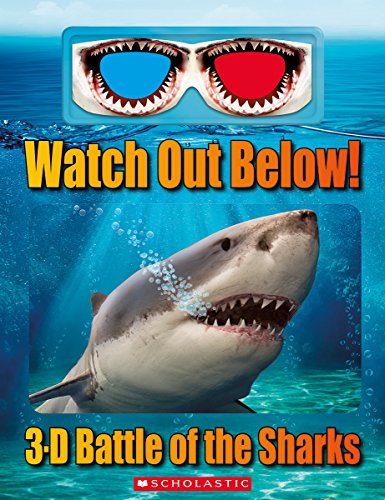 Imagen de archivo de Watch Out Below!: 3-D Battle of the Sharks a la venta por BooksRun