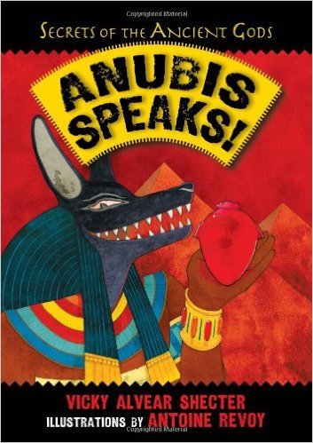 9780545830829: Anubis Speaks: A Guide to the Afterlife by the Egyptian God of the Dead (Secrets of the Ancient Gods)