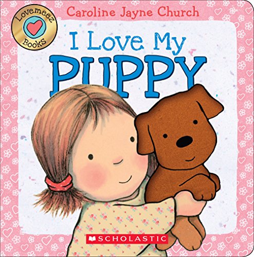 Beispielbild fr I Love My Puppy (Love Meez) zum Verkauf von Wonder Book