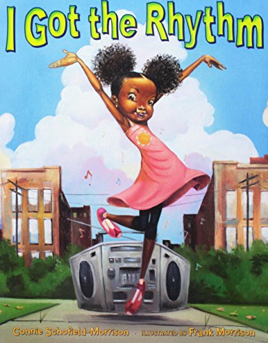 Stock image for I Got the Rhythm By Connie Schofield-Morrison for sale by Gulf Coast Books