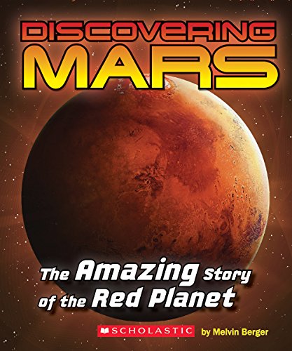 Beispielbild fr Discovering Mars: The Amazing Story of the Red Planet: The Amazing Story of the Red Planet zum Verkauf von Wonder Book