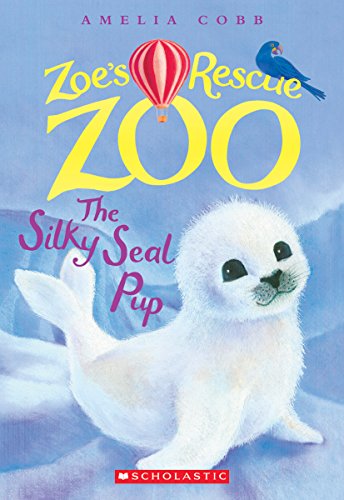 Stock image for The Silky Seal Pup (Zoe's Rescue Zoo #3) for sale by SecondSale