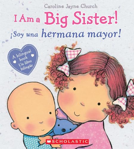 9780545847186: I Am a Big Sister! / Soy una hermana mayor! (Bilingual) (Caroline Jayne Church) (Spanish and English Edition)