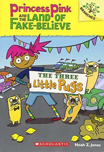 Imagen de archivo de The Three Little Pugs: A Branches Book (Princess Pink and the Land of Fake-Believe #3) a la venta por Gulf Coast Books