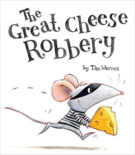 Stock image for The Great Cheese Robbery By Tim Warnes for sale by Better World Books