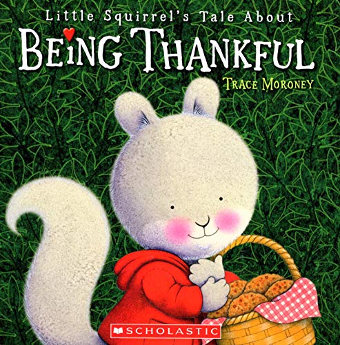 Imagen de archivo de Little Squirrel's Tale About Being Thankful a la venta por Better World Books