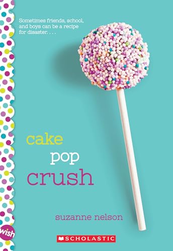 9780545857345: Cake Pop Crush: A Wish Novel