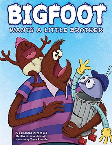 Stock image for Bigfoot Wants a Little Brother for sale by Better World Books: West