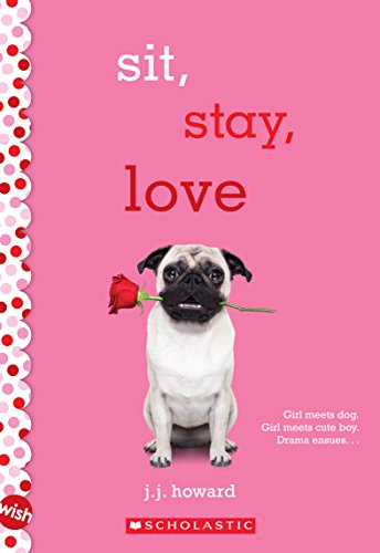 9780545861571: Sit, Stay, Love: A Wish Novel