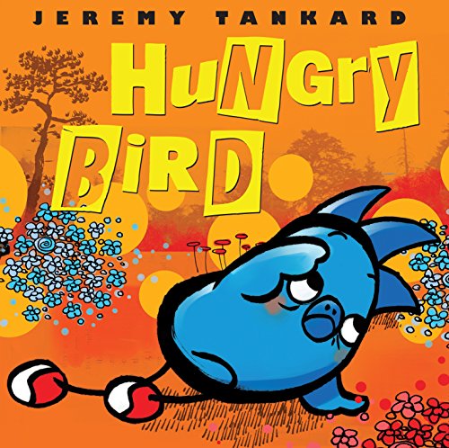 Stock image for Hungry Bird (Tankard Bird Picture Books) for sale by Jenson Books Inc