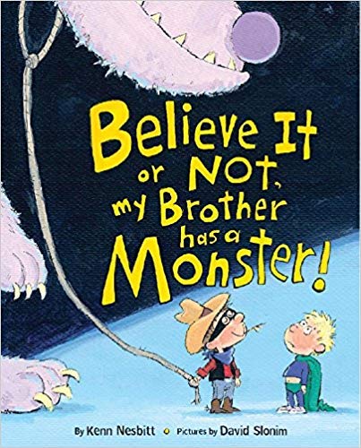 Beispielbild fr Believe It or Not, My Brother Has a Monster! zum Verkauf von Better World Books