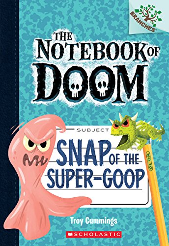 Imagen de archivo de Snap of the Super-Goop: A Branches Book (The Notebook of Doom #10) (1) a la venta por Gulf Coast Books