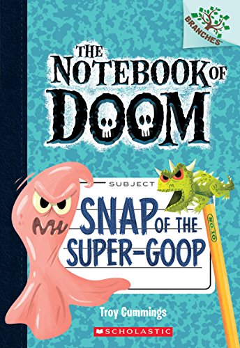 Stock image for Snap of the Super-Goop: A Branches Book (The Notebook of Doom #10) (1) for sale by Gulf Coast Books