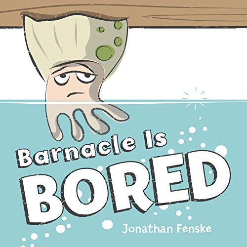 Stock image for Barnacle Is Bored for sale by SecondSale
