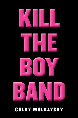 Stock image for Kill the Boy Band for sale by Better World Books: West