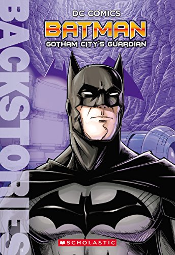 9780545868167: Batman: Gotham City's Guardian (Backstories)