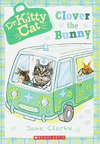 9780545873369: Clover the Bunny (Dr. Kittycat #2)