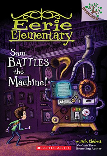 Beispielbild fr Sam Battles the Machine!: A Branches Book (Eerie Elementary #6) (6) zum Verkauf von SecondSale