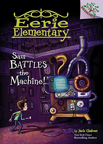 9780545873796: Sam Battles the Machine!: A Branches Book (Eerie Elementary #6) (Library Edition) (Volume 6)