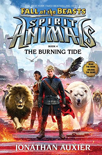 Stock image for The Burning Tide (Spirit Animals: Fall of the Beasts, Book 4) for sale by HPB-Emerald