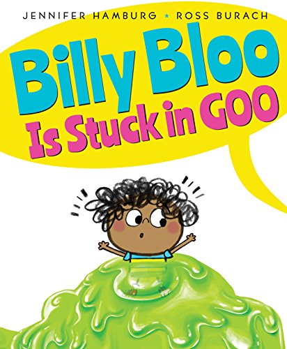 Stock image for Billy Bloo Is Stuck in Goo for sale by Goodwill of Colorado