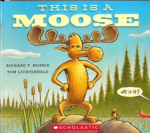 9780545882750: This Is a Moose