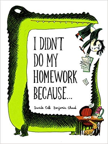 Imagen de archivo de I Didn't Do My Homework Because. a la venta por Your Online Bookstore