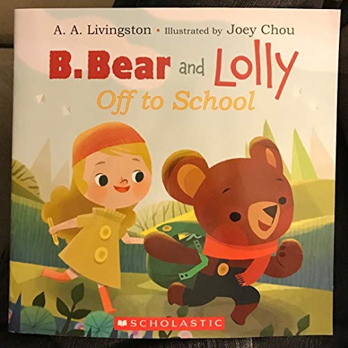 9780545886697: B. Bear and Lolly: Off to School