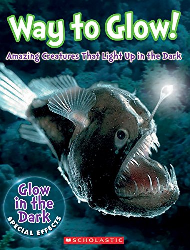 Beispielbild fr Way to Glow! Amazing Creatures that Light Up in the Dark: Amazing Creatures that Light Up in the Dark zum Verkauf von ZBK Books