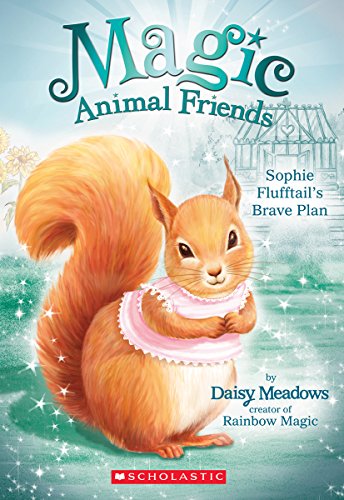 Beispielbild fr Sophie Flufftail's Brave Plan (Magic Animal Friends #5) zum Verkauf von Better World Books