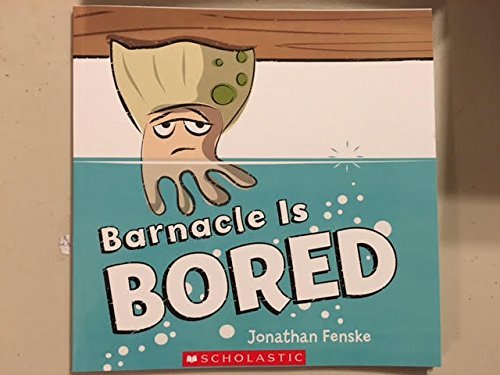 Beispielbild fr Barnacle is Bored zum Verkauf von Better World Books