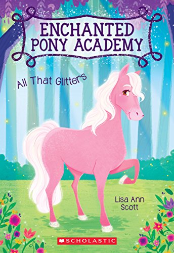 Stock image for All That Glitters (Enchanted Pony Academy #1) (1) for sale by Gulf Coast Books