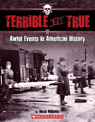 9780545909723: Terrible But True: Awful Events in American History: Awful Events in American History
