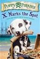 Stock image for Puppy Pirates, X Marks the Spot (Every pup loves to dig for buried treasure!) Book #2 for sale by Better World Books