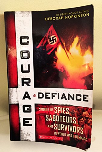 9780545915977: Courage & Defiance: Stories of Spies, Saboteurs, and Survivors in World War II Denmark