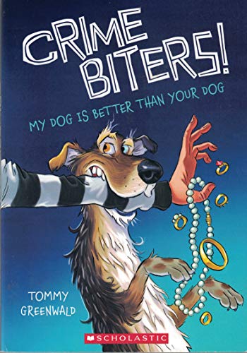 9780545916691: My Dog is Better Than Your Dog (Crimebiters! #1) by Tommy Greenwald (2015-08-01)