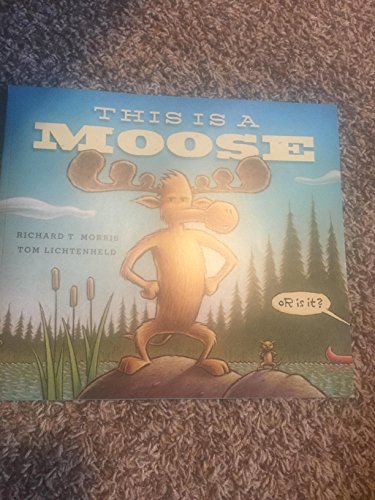 Stock image for This is a Moose for sale by Your Online Bookstore