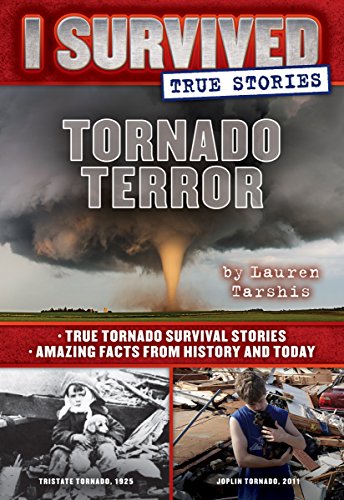 Beispielbild fr Tornado Terror (I Survived True Stories #3) : True Tornado Survival Stories and Amazing Facts from History and Today zum Verkauf von Better World Books