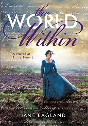 Beispielbild fr The World Within: A Novel of Emily Bront zum Verkauf von Better World Books