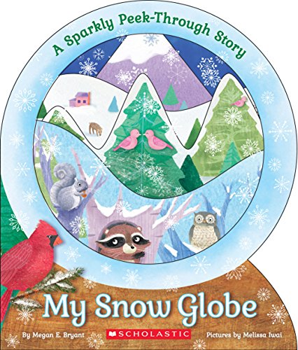 Stock image for My Snow Globe: A Sparkly Peek-Through Story for sale by SecondSale